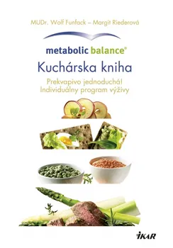 Metabolic Balance: Kuchárska kniha - Wolf Funfack, Margit Rieder [SK] (2017, brožovaná)