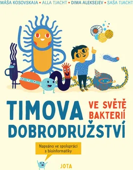 Bystrá hlava Timova dobrodružství ve světě bakterií - Máša Kosovskaja a kol. (2020, pevná)