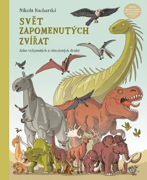 Encyklopedie Svět zapomenutých zvířat - Nikola Kucharská a kol. (2020, vázaná)