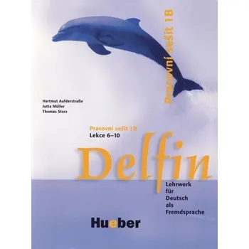 Německý jazyk Delfin: Pracovní sešit 1B: Lekce 6-10 - Hartmut Aufderstrasse a kol. (2004, sešitová)