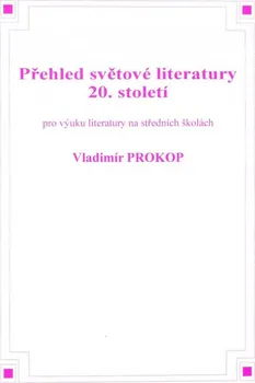 Český jazyk Přehled světové literatury 20. století - Vladimír Prokop (2010, brožovaná)