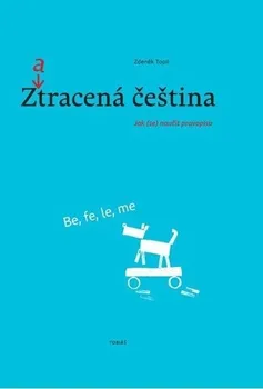 Český jazyk Zatracená čeština 2 - Zdeněk Topil (2018, pevná)