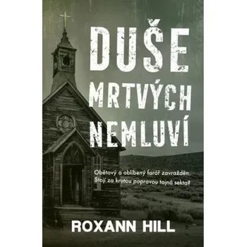 Duše mrtvých nemluví - Roxann Hill…