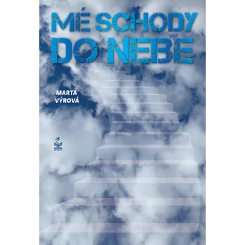 Mé schody do nebe - Marta Výrová (2020, brožovaná)