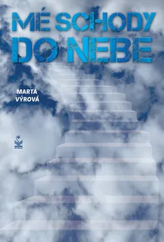 Mé schody do nebe - Marta Výrová (2020, brožovaná)