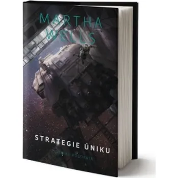 Strategie úniku - Martha Wells