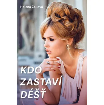 Kdo zastaví déšť - Helena Žáková (2020, pevná) Kdo zastaví déšť - Helena Žáková (2020, pevná)