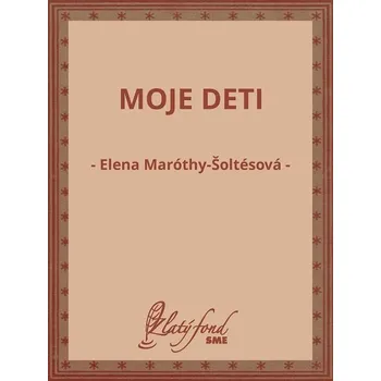 Kniha Moje deti - Elena Maróthy-Šoltésová (E-Kniha)