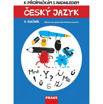 Český jazyk K přijímačkám s nadhledem: Český jazyk 9. ročník - Michaela Králová, Vladimíra Bezpalcová (2017, pevná)