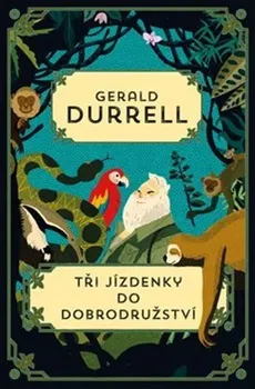 Tři jízdenky do dobrodružství - Gerald Durrell (2020, pevná)