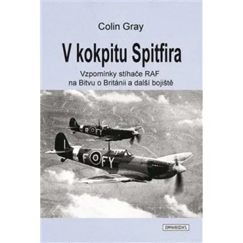 V kokpitu Spitfira - Colin Gray (2020,…