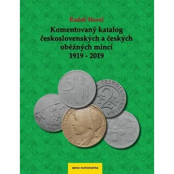 Komentovaný katalog československých a českých oběžných mincí 1919-2019 - Radek Havel (2019, pevná)