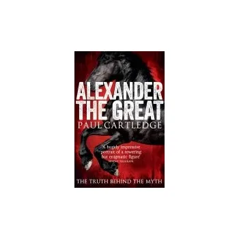 Alexander the Great - Cartledge, Paul