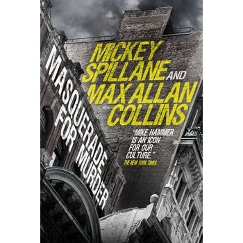 Cizojazyčná kniha Mike Hammer - Masquerade for Murder - Spillane, Mickey a Collins, Max Allan