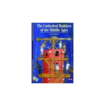 Kniha Cathedral Builders of the Middle Ages - Erlande-Brandenburg, Alain a Stonehewer, Rosemary