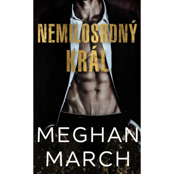 Nemilosrdný král - Meghan March (2021,…