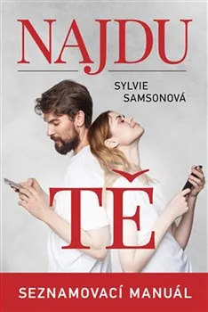 Najdu tě: Seznamovací manuál - Sylvie Samsonová (2020, pevná) 