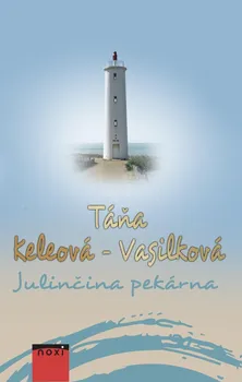 Julinčina pekárna - Táňa Keleová-Vasilková (2021, pevná)