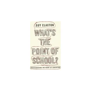 Cizojazyčná kniha What's the Point of School? - Claxton, Guy