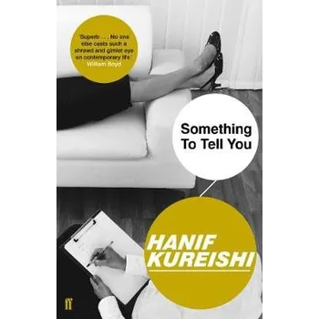 Umění Something to Tell You - Kureishi, Hanif