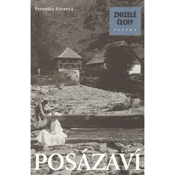 Zmizelé Čechy: Posázaví - Veronika Kucrová (2013, pevná)