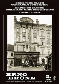 kniha Brno/Brünn 2: Brněnské ulice vyprávějí své dějiny 2.díl/Brünner Gassen erzählen ihre Geschichte - Leopold Künzel [CS/DE] (2021, pevná)