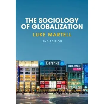 Cizojazyčná kniha Sociology of Globalization - Martell, Luke (University of Sussex)