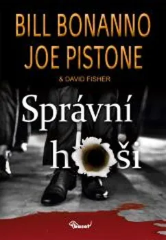 Literární biografie Správní hoši - Bill Bonanno, Joe Pistone (2021, pevná)