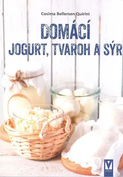 Domácí jogurt, tvaroh a sýr - Cosima Bellersen Quirini (2021, brožovaná)