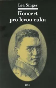 Literární biografie Koncert pro levou ruku - Lea Singer (2017, pevná)