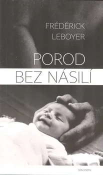 Porod bez násilí - Frédérick Leboyer (2020, brožovaná)