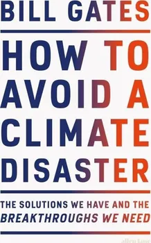 Cizojazyčná kniha How to Avoid a Climate Disaste: The solutions we have and the breakthroughs we need - Bill Gates (2021, pevná)