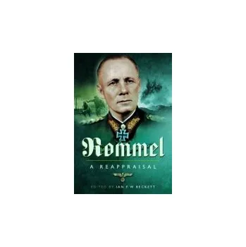 Rommel - A Reappraisal - Beckett, Ian F.