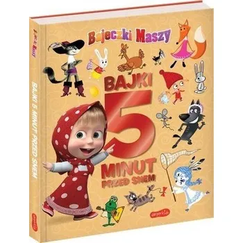 Pohádka Masza i Niedźwiedź. Bajki 5 minut przed snem - Beata Żmichowska, Marta Stochmiałek
