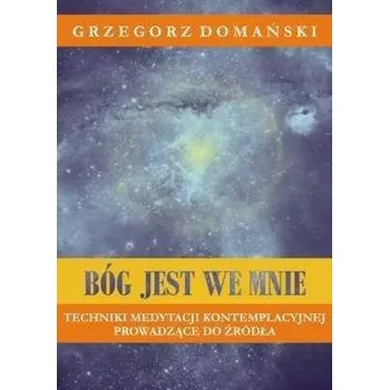 Bóg jest we mnie - Domański Grzegorz (pl, 2000, Brožovaná, Medium)