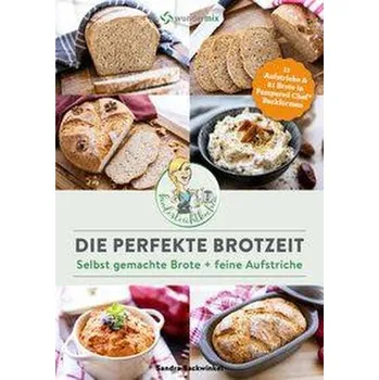 Die perfekte Brotzeit - Selbst gemachte Brote + feine Aufstriche von Kinderleichtkochen - Backwinkel, Sandra