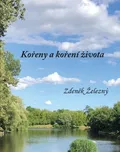 Kořeny a koření života - Zdeněk Železný…
