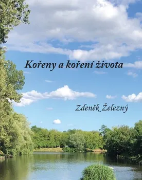 Poezie Kořeny a koření života - Zdeněk Železný (2021, pevná)