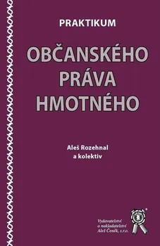 Praktikum občanského práva hmotného - Aleš Rozehnal (2020, brožovaná)