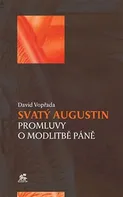 Svatý Augustin: Promluvy o modlitbě Páně - David Vopřada (2019, brožovaná)