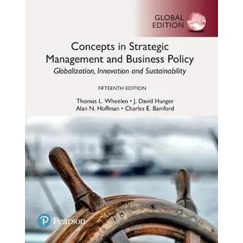 Concepts in Strategic Management and Business Policy: Globalization, Innovation and Sustainability, Global Edition - Wheelen, Thomas a Hunger, J. a Hoffman, Alan a Bamford, Charles