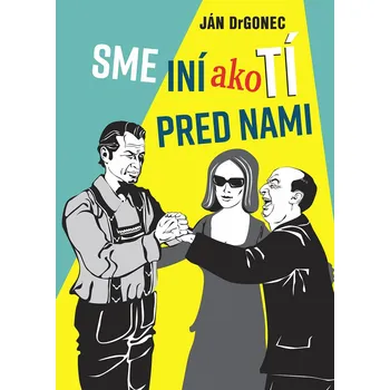 Sme iní ako tí pred nami - Ján Drgonec