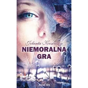 Beletrie pro dospělé Niemoralna gra - Kosowska Jolanta