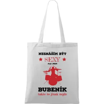 Látková taška Nesnáším být sexy, ale jsem bubeník