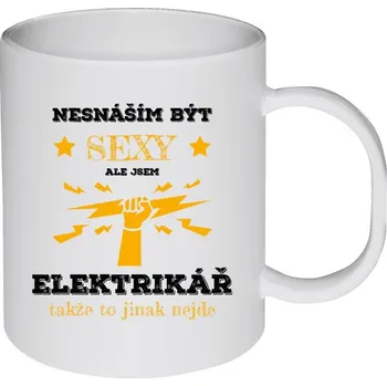 Hrnek 330 ml - plastový Nesnáším být sexy, ale jsem elektrikář