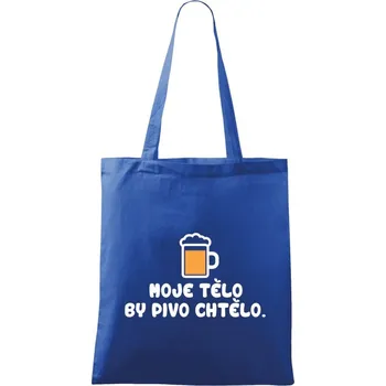Látková taška Moje tělo by pivo chtělo