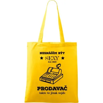 Látková taška Nesnáším být sexy, ale jsem prodavač
