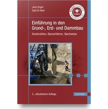 Einführung in den Grund-, Erd- und Dammbau - Engel, Jens [DE] (2021, Firma, Hanser Fachbuchverlag)