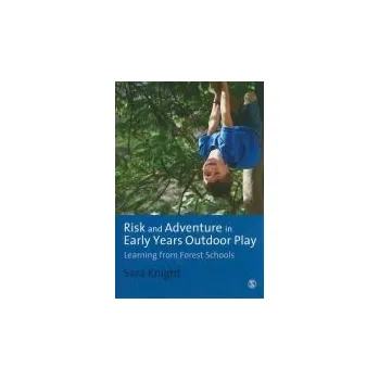 Cizojazyčná kniha Risk & Adventure in Early Years Outdoor Play - Knight, Sara