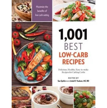 1,001 Best Low-Carb Recipes: Delicious, Healthy, Easy-to-Make Recipes for Cutting Carbs – Sue Spitler,Linda R. Yoakam (EN)